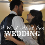 a word about our wedding