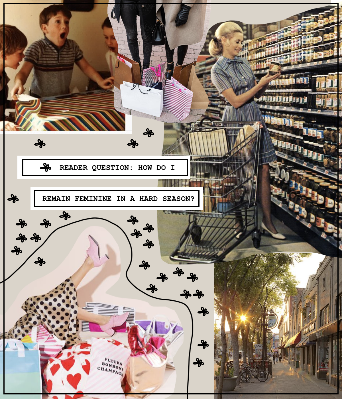 READER QUESTION: HOW DO I REMAIN A FEMININE HOMEMAKER DURING A HARD SEASON?