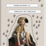 Unsubmissiveness vs. Submissive Non-Compliance